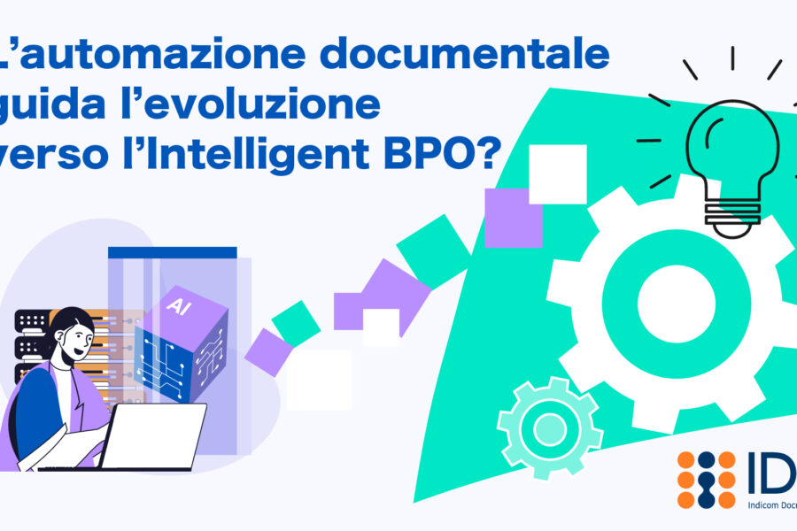 L’automazione documentale guida l’evoluzione verso l’Intelligent BPO